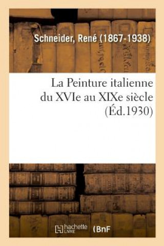 Carte La Peinture Italienne Du Xvie Au Xixe Siecle SCHNEIDER-R