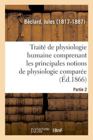 Könyv Traite Elementaire de Physiologie Humaine. Partie 2 BECLARD-J