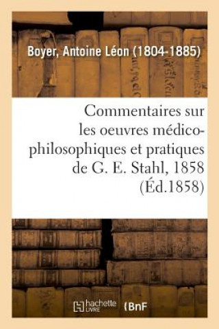 Carte Arguments, Reflexions Et Commentaires Sur Les Oeuvres Medico-Philosophiques BOYER-A