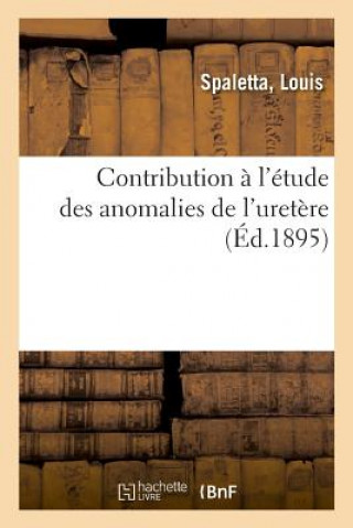 Kniha Contribution A l'Etude Des Anomalies de l'Uretere SPALETTA-L