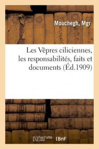 Könyv Les Vepres Ciliciennes, Les Responsabilites, Faits Et Documents MOUCHEGH-M