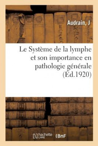 Kniha Systeme de la lymphe et son importance en pathologie generale AUDRAIN-J