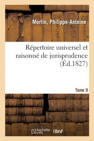 Książka Repertoire Universel Et Raisonne de Jurisprudence. Tome 9. 5e Edition MERLIN-P