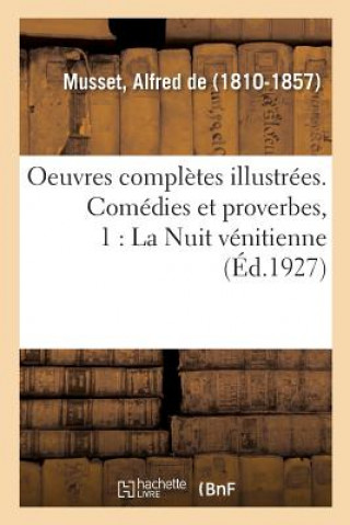 Buch Oeuvres Completes Illustrees. Comedies Et Proverbes, 1 MUSSET-A