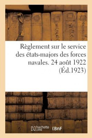 Kniha Reglement Sur Le Service Des Etats-Majors Des Forces Navales. 24 Aout 1922 