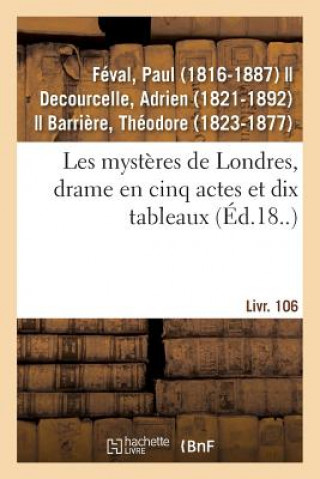 Livre Les Mysteres de Londres, Drame En Cinq Actes Et Dix Tableaux FEVAL-P