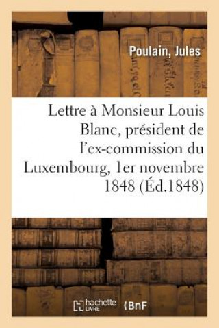 Knjiga Troisieme Lettre A Monsieur Louis Blanc, President de l'Ex-Commission Du Luxembourg POULAIN-J