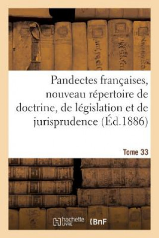 Carte Pandectes Francaises, Nouveau Repertoire de Doctrine, de Legislation Et de Jurisprudence 