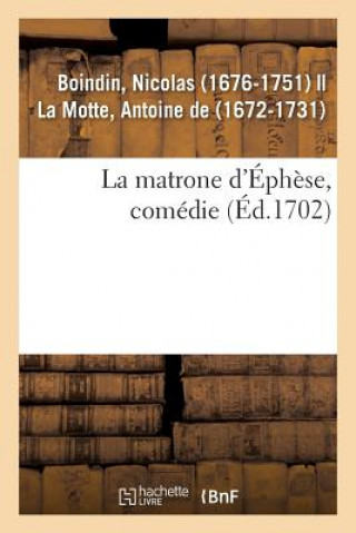 Kniha matrone d'Ephese, comedie BOINDIN-N