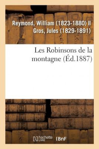 Книга Les Robinsons de la Montagne REYMOND-W