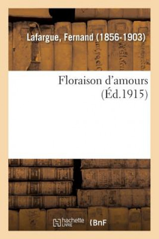 Kniha Floraison d'Amours LAFARGUE-F