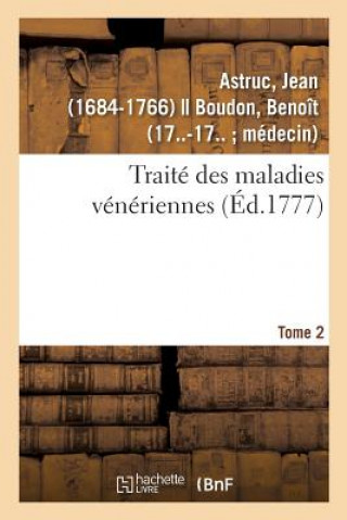 Kniha Traite Des Maladies Veneriennes. Tome 2 ASTRUC-J