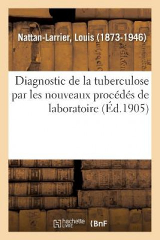 Książka Diagnostic de la Tuberculose Par Les Nouveaux Procedes de Laboratoire NATTAN-LARRIER-L