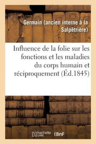 Knjiga Etudes Pour Servir A l'Histoire de l'Influence de la Folie Sur Les Fonctions Et Les Maladies GERMAIN