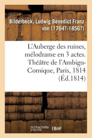 Livre L'Auberge Des Ruines, Melodrame En 3 Actes, A Spectacle BILDERBECK-L