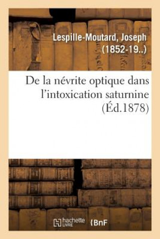 Könyv de la Nevrite Optique Dans l'Intoxication Saturnine Lespille-Moutard-J