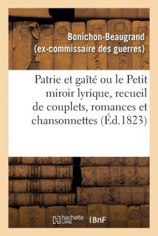 Kniha Patrie Et Gaite Ou Le Petit Miroir Lyrique, Recueil de Couplets, Romances Et Chansonnettes BONICHON-BEAUGRAND