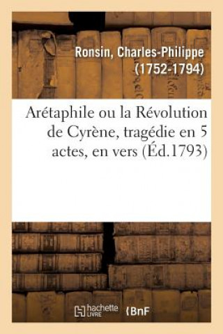 Carte Aretaphile Ou La Revolution de Cyrene, Tragedie En 5 Actes, En Vers RONSIN-C