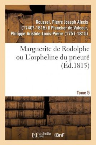 Książka Marguerite de Rodolphe Ou l'Orpheline Du Prieure. Tome 5 Roussel-P