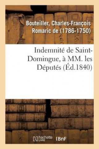 Knjiga Indemnite de Saint-Domingue, A MM. Les Deputes BOUTEILLER-C