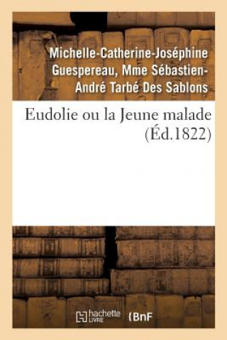 Knjiga Eudolie Ou La Jeune Malade. Tome 2 Tarbe Des Sablons-M