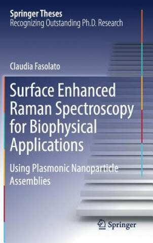 Livre Surface Enhanced Raman Spectroscopy for Biophysical Applications Claudia Fasolato