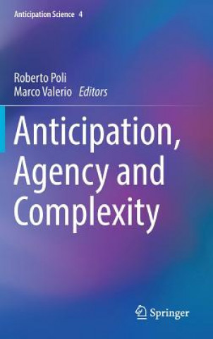 Kniha Anticipation, Agency and Complexity Roberto Poli