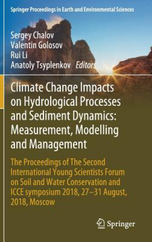Kniha Climate Change Impacts on Hydrological Processes and Sediment Dynamics: Measurement, Modelling and Management Sergey Chalov