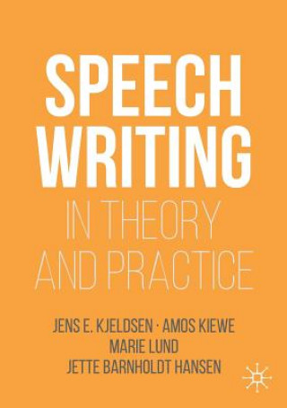 Knjiga Speechwriting in Theory and Practice Jens E. Kjeldsen