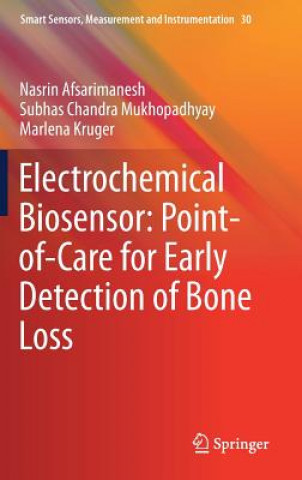 Kniha Electrochemical Biosensor: Point-of-Care for Early Detection of Bone Loss Nasrin Afsarimanesh