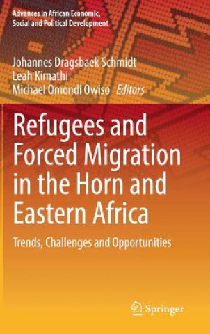 Kniha Refugees and Forced Migration in the Horn and Eastern Africa Johannes Dragsbaek Schmidt