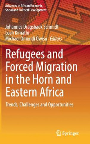 Książka Refugees and Forced Migration in the Horn and Eastern Africa Johannes Dragsbaek Schmidt