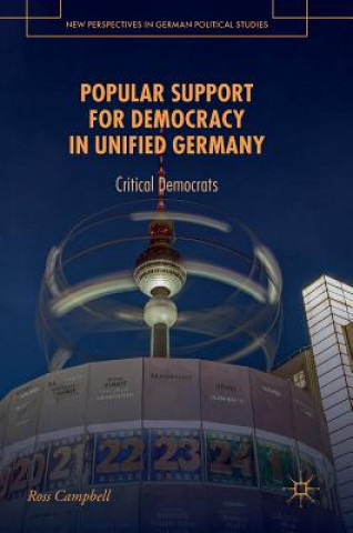 Book Popular Support for Democracy in Unified Germany Ross Campbell
