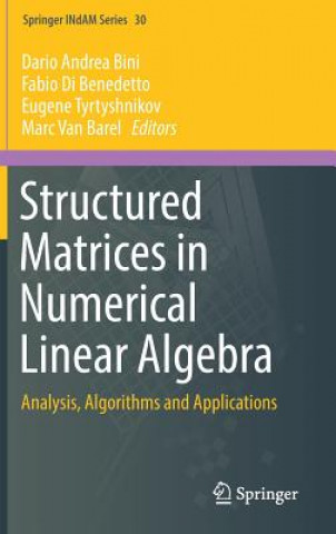 Kniha Structured Matrices in Numerical Linear Algebra Dario Andrea Bini