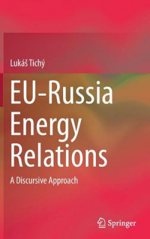 Knjiga EU-Russia Energy Relations LukáS Tichý