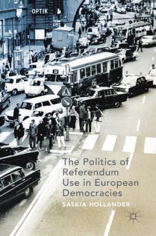 Könyv Politics of Referendum Use in European Democracies Saskia Hollander