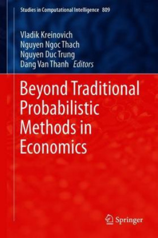 Kniha Beyond Traditional Probabilistic Methods in Economics Vladik Kreinovich