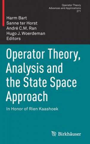 Kniha Operator Theory, Analysis and the State Space Approach Harm Bart