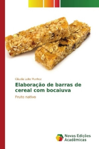 Book Elaboração de barras de cereal com bocaiuva Cláudia Leite Munhoz