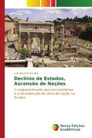 Książka Declínio de Estados, Ascensão de Nações Luís Eduardo Saraiva