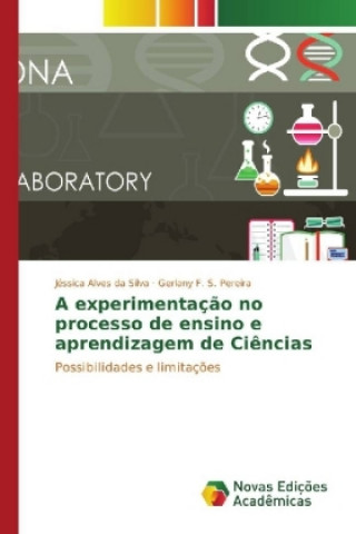Knjiga A experimentação no processo de ensino e aprendizagem de Ciências Jéssica Alves da Silva