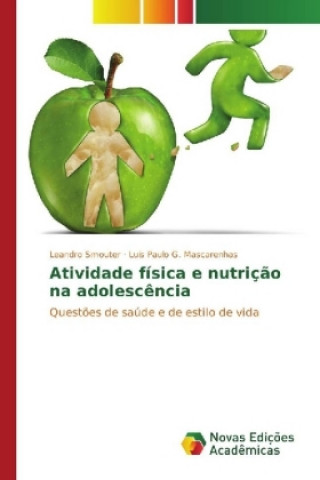 Kniha Atividade física e nutrição na adolescência Leandro Smouter