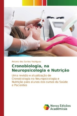 Kniha Cronobiologia, na Neuropsicologia e Nutrição Antonio dos Santos Rodriguez