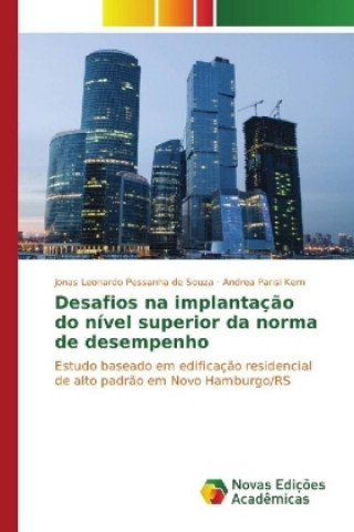 Kniha Desafios na implantação do nível superior da norma de desempenho Jonas Leonardo Pessanha de Souza