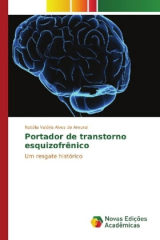 Kniha Portador de transtorno esquizofrênico Natália Valéria Alves do Amaral