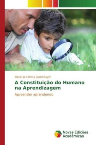 Knjiga A Constituição do Humano na Aprendizagem Elaine de Fátima Dudel Mayer
