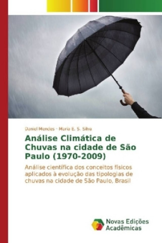 Könyv Análise Climática de Chuvas na cidade de São Paulo (1970-2009) Daniel Mendes