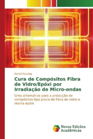 Carte Cura de Compósitos Fibra de Vidro/Epóxi por Irradiação de Micro-ondas Daniel Kersting