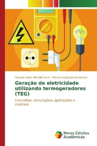 Kniha Geração de eletricidade utilizando termogeradores (TEG) Messias Anain Almeida Faria