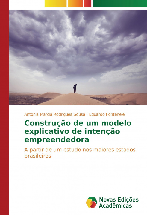 Βιβλίο Construção de um modelo explicativo de intenção empreendedora Antonia Márcia Rodrigues Sousa